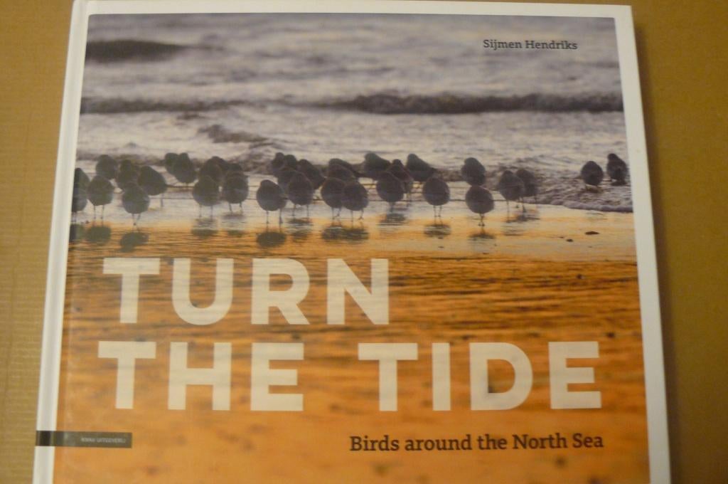 SIJMEN HENDRIKS / TURN THE TIDE / Vogels rondom de Noordzee, Ophalen of Verzenden, Zo goed als nieuw, Fotografen