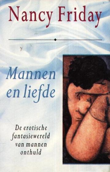 Mannen en liefde - Nancy Friday  De erotische fantasiewereld beschikbaar voor biedingen