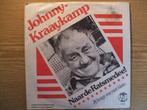 JOHNNY KRAAYKAMP   NAAR DE RATSMEDEE / JIJ KRIJGT ME NIET, Cd's en Dvd's, Vinyl Singles, Nederlandstalig, Ophalen of Verzenden
