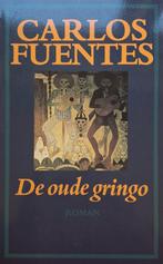 Carlos Fuentes - De oude gringo, Ophalen of Verzenden, Zo goed als nieuw, Wereld overig