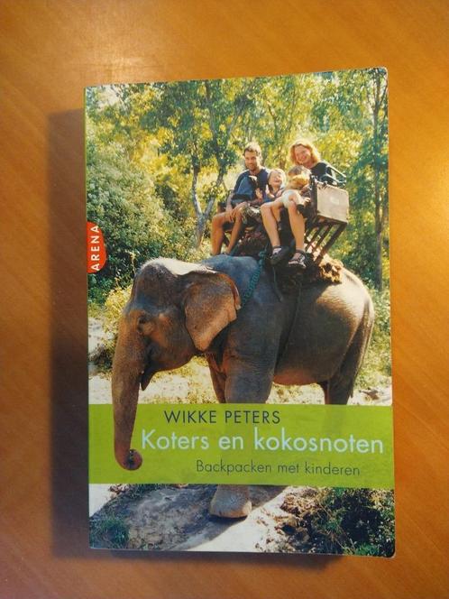 Peters, Wikke. Koters en kokosnoten. Backpacken met kinderen, Boeken, Reisverhalen, Zo goed als nieuw, Europa, Ophalen of Verzenden