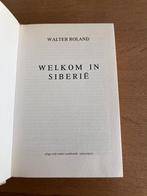 Welkom in Siberië - Walter Roland, van spooktrein tot repres, Walter Roland,, Ophalen of Verzenden, Algemeen, Tweede Wereldoorlog