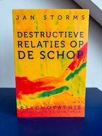 Destructieve relaties op DE SCHOP | Jan Storms, Ophalen of Verzenden, Zo goed als nieuw, Jan Storms