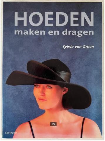 Hoeden maken en dragen - Sylvia van Groen  beschikbaar voor biedingen