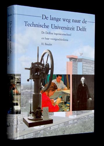 Enorm boek:Geschiedenis van de Technische Universiteit Delft