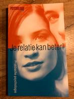 Je Relatie Kan Beter! - Praktische Psychologie, Ophalen of Verzenden, Zo goed als nieuw, Sociale psychologie