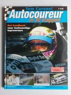 Autocoureur in 30 stappen - Tom Coronel - Gesigneerd, Ophalen of Verzenden, Zo goed als nieuw, Formule 1