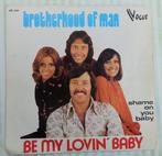 brotherhood of man - be my lovin baby, Cd's en Dvd's, Vinyl Singles, Ophalen of Verzenden, Zo goed als nieuw, 7 inch, Single
