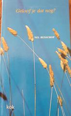 Geloof je dat nog, Nel Benschop, Boeken, Ophalen of Verzenden, Zo goed als nieuw, Nel Benschop, Christendom | Protestants