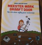 Meester Mark graaft door, verhalen met humor uit onderwijs!, Ophalen of Verzenden, Nieuw, Mark van der Werf, Anekdotes en Observaties