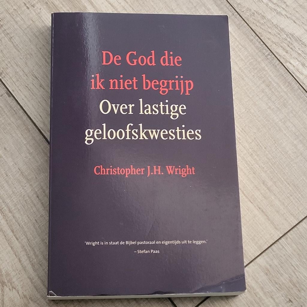 Christopher J. H. Wright - De God die ik niet begrijp, Ophalen of Verzenden, Zo goed als nieuw, Christopher J. H. Wright, Christendom | Protestants
