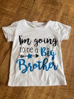 T-shirt 'I'm going to be a Big Brother' - Zo goed als nieuw, Ophalen, Zo goed als nieuw, Jongen