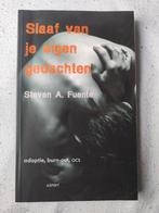 Steven A. Fuente - Slaaf van je eigen gedachten, Ophalen of Verzenden, Zo goed als nieuw, Nederland, Steven A. Fuente