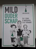 Mild Ouderschap - Nina Mouton, Boeken, Ophalen of Verzenden, Zo goed als nieuw, Opvoeding tot 6 jaar, Nina Mouton