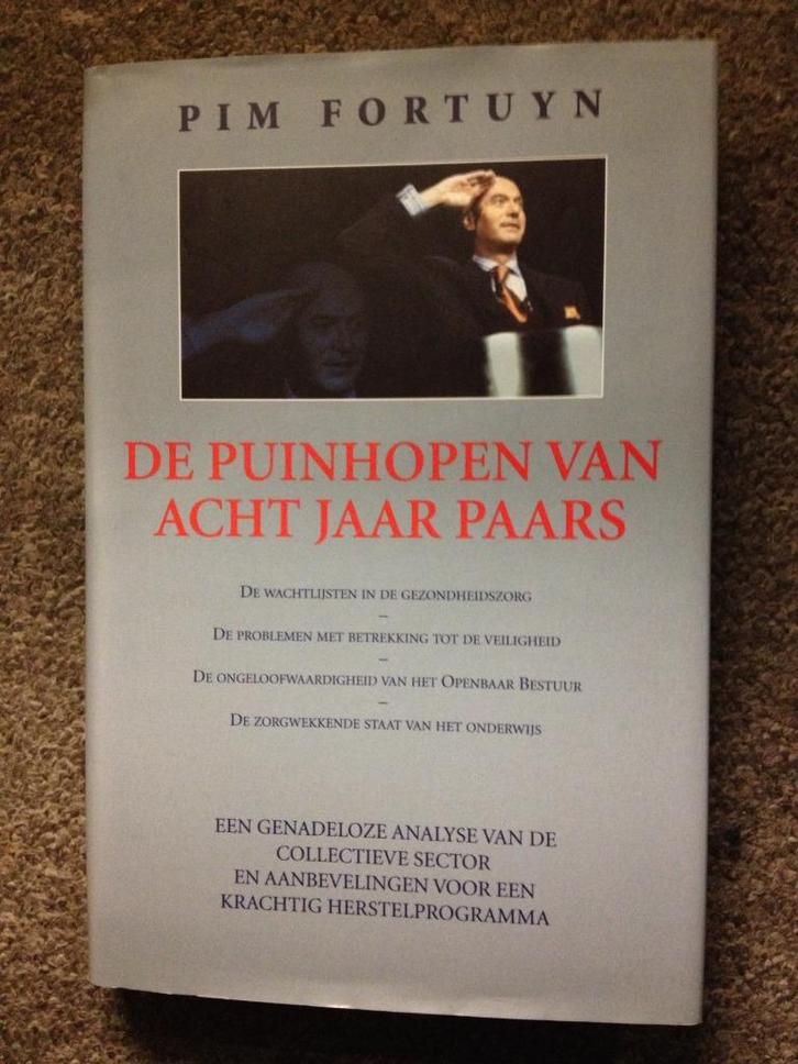 De puinhopen van acht jaar paars; door Pim Fortuyn, Boeken, Politiek en Maatschappij, Gelezen, Politiek en Staatkunde, Nederland