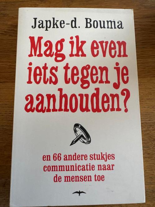 Mag ik even iets tegen je aanhouden? - Japke-d. Bouma, Boeken, Overige Boeken, Zo goed als nieuw, Ophalen of Verzenden