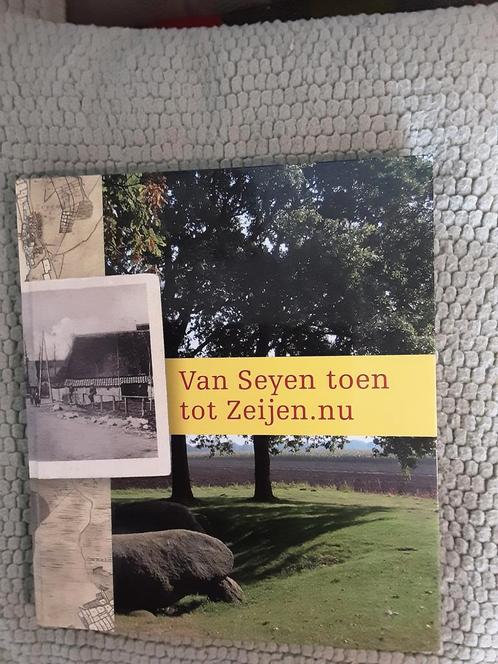Van Seyen toen tot Zeijen .nu, Boeken, Geschiedenis | Stad en Regio, Zo goed als nieuw, 20e eeuw of later, Ophalen of Verzenden