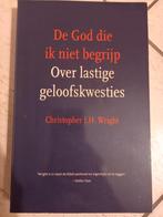 Christopher J. H. Wright - De God die ik niet begrijp, Boeken, Godsdienst en Theologie, Christopher J. H. Wright, Ophalen of Verzenden