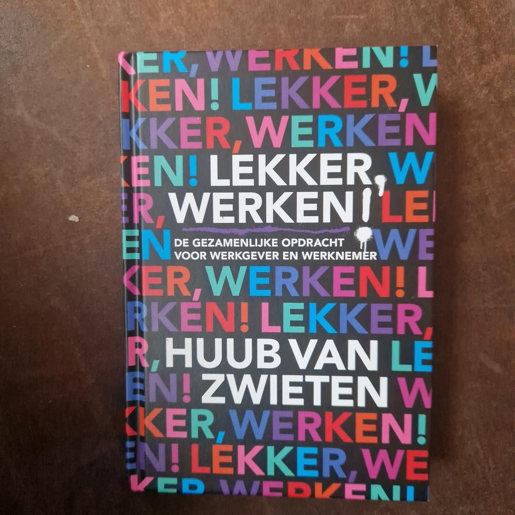 Huub van Zwieten - Lekker, werken!, Ophalen of Verzenden, Zo goed als nieuw, Huub van Zwieten