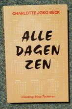 Charlotte Joko Beck – Alle Dagen Zen, Ophalen of Verzenden, Zo goed als nieuw, Overige onderwerpen, Achtergrond en Informatie