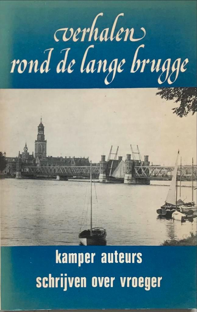 Verhalen rond de lange brugge - Kampen, Boeken, Streekboeken en Streekromans, Gelezen, Overijssel, Ophalen of Verzenden