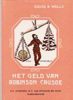 David A. Wells - Het geld van Robinson Crusoe, 20e eeuw of later, Ophalen of Verzenden, Zo goed als nieuw, David A. Wells
