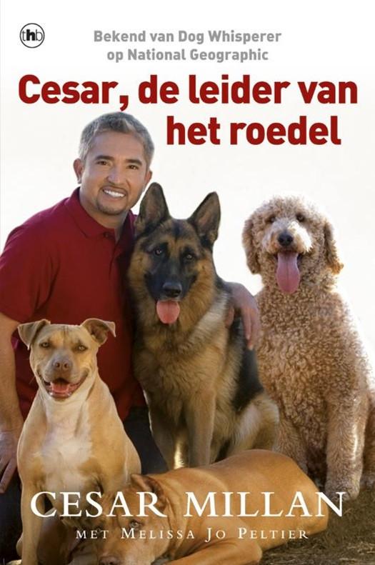 Cesar, de leider van het roedel - Cesar Millan, Melissa Jo, Ophalen of Verzenden, Zo goed als nieuw, Honden