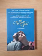 Call Me By Your Name - André Aciman, Ophalen of Verzenden, Zo goed als nieuw, André Aciman, Amerika