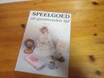 boek speelgoed uit grootmoeders tijd, Ophalen of Verzenden, Gelezen, Overige onderwerpen
