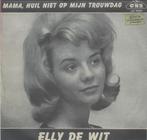 Elly de Wit - Mama, huil niet op mijn trouwdag / Monsieur, Ophalen of Verzenden, Gebruikt, Overige formaten, Levenslied of Smartlap