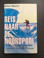 Reis naar de Noordpool - Helen Thayer, Boeken, Ophalen of Verzenden, Zo goed als nieuw, Noord-Amerika