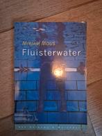Fluisterwater - Mirjam Mous, Ophalen of Verzenden, Zo goed als nieuw, Mirjam Mous, Nederland