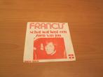 Francis ‎- Schat Wat Kost Een Zoen Van Jou / Boem Boem, Ophalen of Verzenden, Gebruikt, Pop