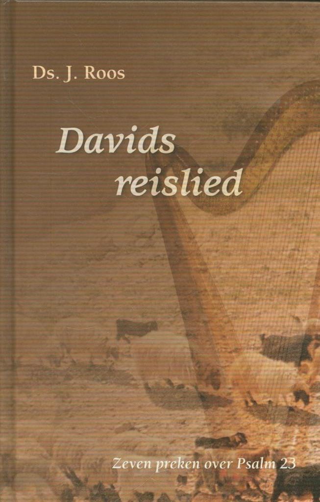 Davids reislied Ds. J. Roos 9789055518289, Boeken, Godsdienst en Theologie, Zo goed als nieuw, Christendom | Protestants, Ophalen of Verzenden