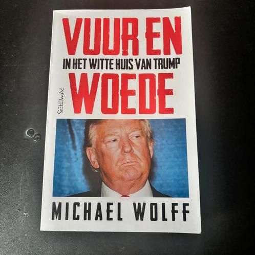Michael Wolff - Vuur en woede, Boeken, Politiek en Maatschappij, Zo goed als nieuw, Wereld, Ophalen of Verzenden