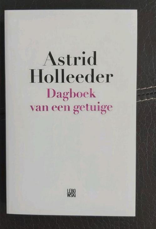 Dagboek van een getuige - Astrid Holleeder (Nieuw), Boeken, Biografieën, Nieuw, Overige, Ophalen of Verzenden