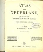 G.Prop - Atlas van Nederland, De West en ned. Nieuw-Guinea., Ophalen of Verzenden, Gelezen, 1800 tot 2000, Nederland