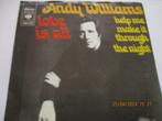 Andy Williams _ Love is all / Help me make it through the..., Pop, Gebruikt, Ophalen of Verzenden