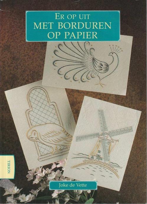 Er op uit met borduren op papier-Joke de Vette**, Hobby en Vrije tijd, Borduren en Borduurmachines, Zo goed als nieuw, Patroon