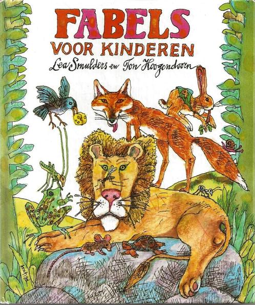 Fabels voor kinderen – Lea Smulders – Ton Hoogendoorn, Boeken, Kinderboeken | Jeugd | onder 10 jaar, Gelezen, Ophalen of Verzenden