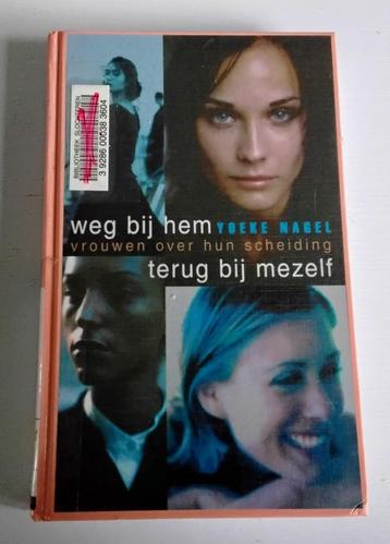 	Yoeke nagel - weg bij hem en terug bij mezelf  beschikbaar voor biedingen