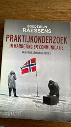 Praktijkonderzoek in marketing en communicatie, Boeken, Schoolboeken, Ophalen of Verzenden, Zo goed als nieuw, Boudewijn Raessens