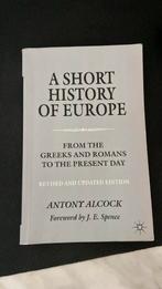 A Short History Of Europe by Antony Alcock, Ophalen of Verzenden, Zo goed als nieuw, VWO, Geschiedenis