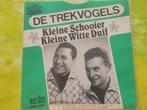 De Trekvogels - Kleine Schooier - Kleine witte duif., Cd's en Dvd's, Vinyl | Nederlandstalig, Ophalen, Zo goed als nieuw, Overige formaten