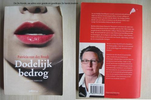 034 - Dodelijk bedrog - Patricia van der Broek, Boeken, Thrillers, Zo goed als nieuw, Ophalen of Verzenden