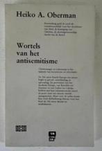 Wortels van het antisemitisme - Heiko A. Oberman, Ophalen of Verzenden, Zo goed als nieuw, Jodendom