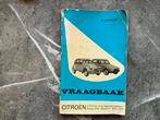 Vraagbaak Citroën 2 CV4 en 6 en de Dyane 435, Ophalen of Verzenden