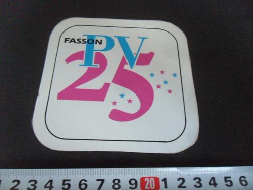 sticker Fasson PV 25, Verzamelen, Stickers, Zo goed als nieuw, Bedrijf of Vereniging, Ophalen