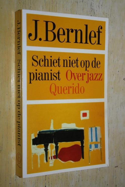 Schiet niet op de pianist J. Bernlef Over jazz, Boeken, Essays, Columns en Interviews, Gelezen, Ophalen of Verzenden