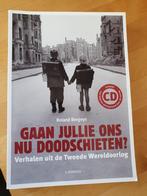 Gaan jullie ons nu doodschieten?  van Roland Bergeys, Ophalen of Verzenden, Tweede Wereldoorlog